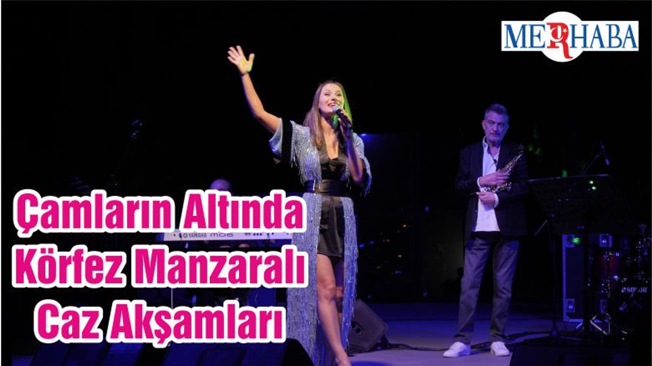 Çamların Altında Körfez Manzaralı Caz Akşamları