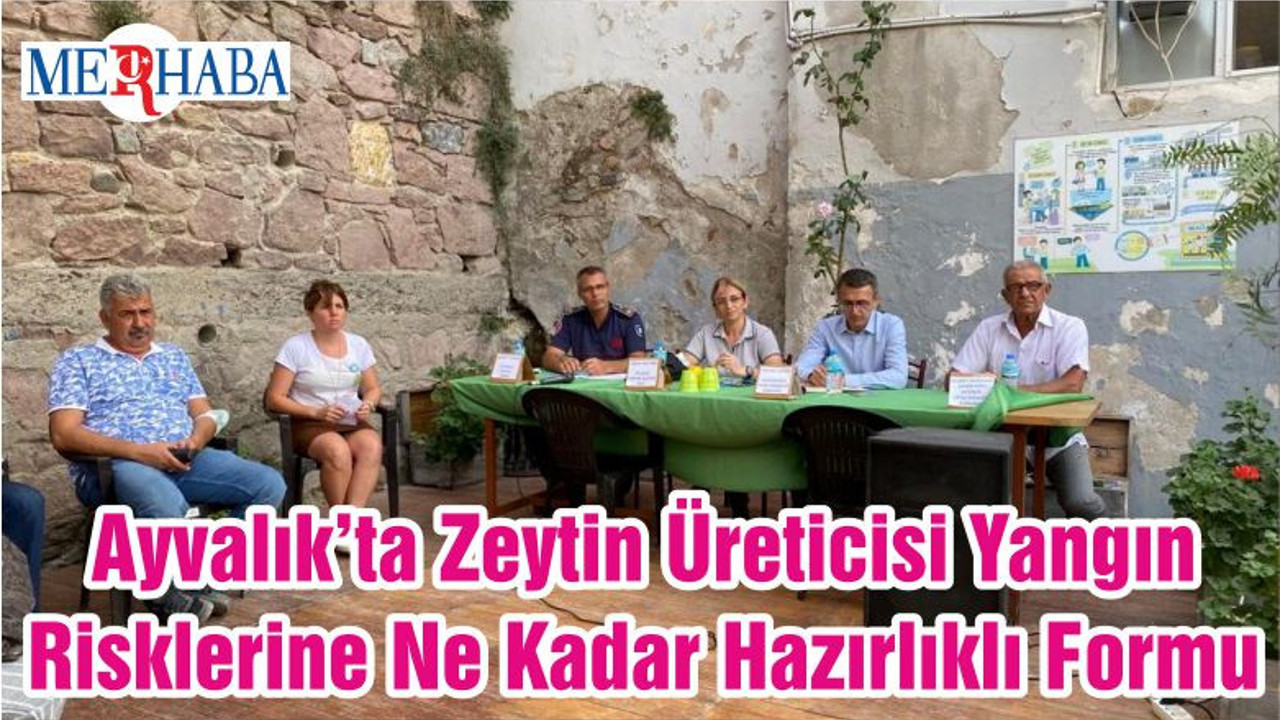 Ayvalık’ta Zeytin Üreticisi Yangın Risklerine Ne Kadar Hazırlıklı Formu