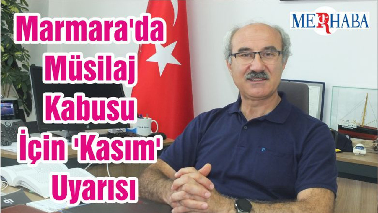 Marmara'da Müsilaj Kabusu İçin 'Kasım' Uyarısı
