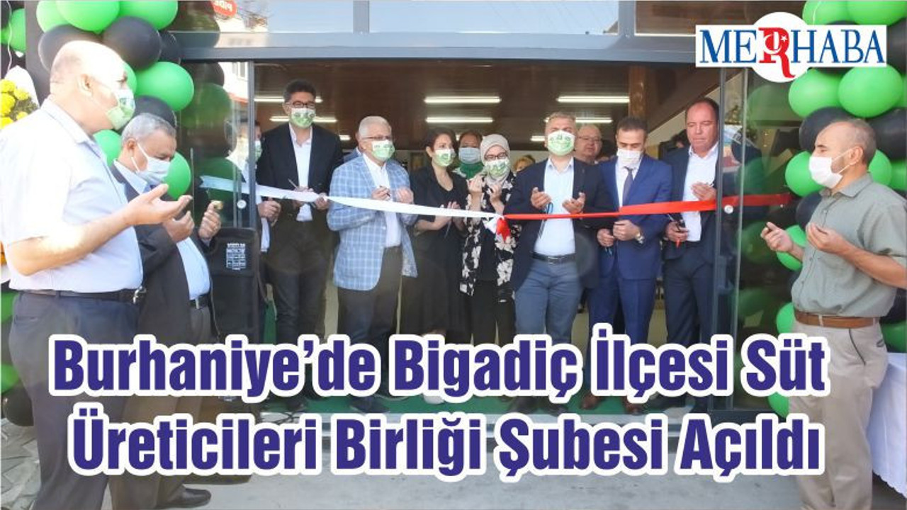 Burhaniye’de Bigadiç İlçesi Süt Üreticileri Birliği Şubesi Açıldı
