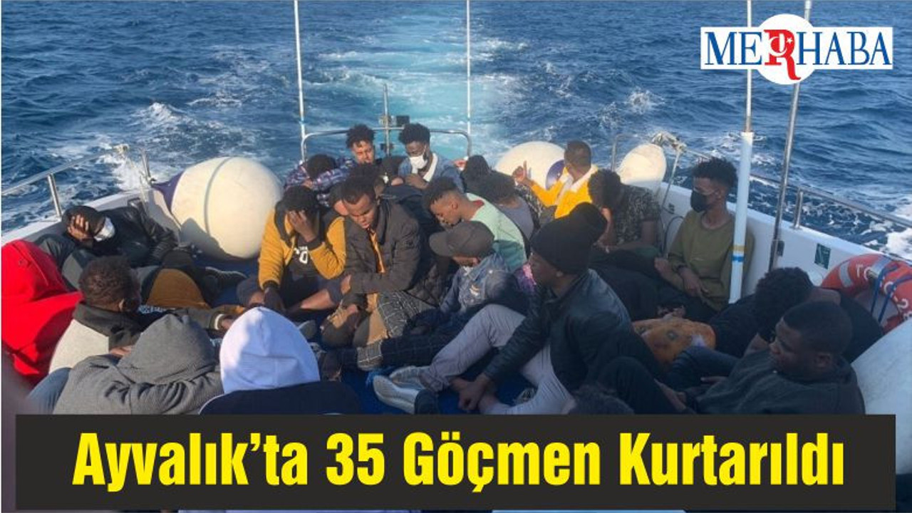Ayvalık’ta 35 Göçmen Kurtarıldı