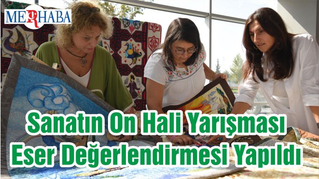 Sanatın On Hali Yarışması Eser Değerlendirmesi Yapıldı