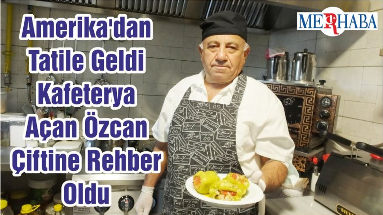 Amerika'dan Tatile Geldi Kafeterya Açan Özcan Çiftine Rehber Oldu