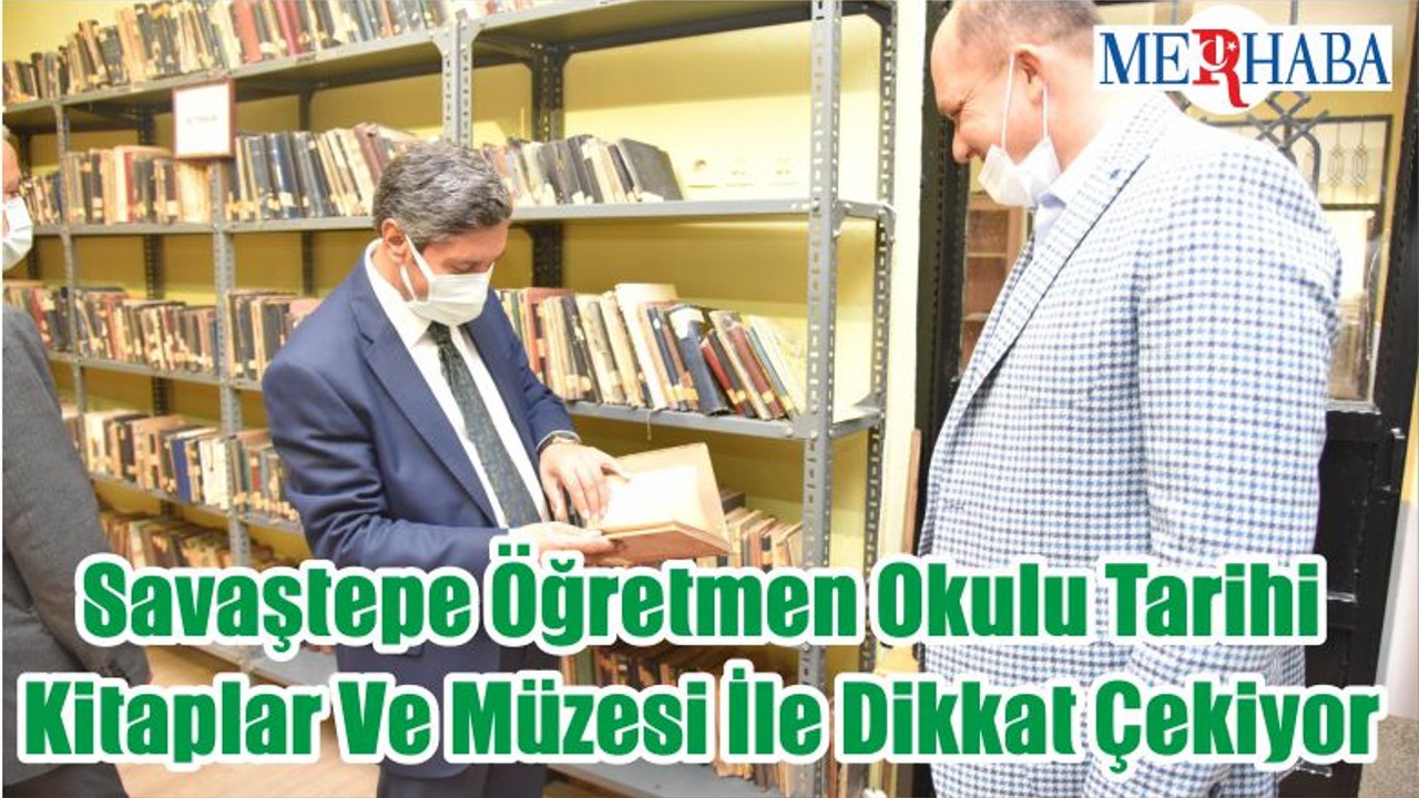 Savaştepe Öğretmen Okulu Tarihi Kitaplar Ve Müzesi İle Dikkat Çekiyor
