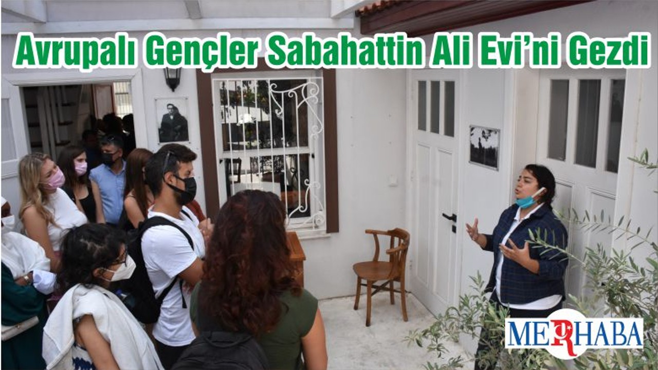 Avrupalı Gençler Sabahattin Ali Evi’ni Gezdi