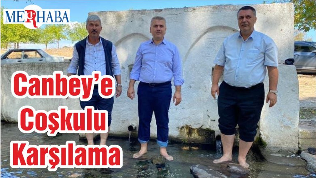 Canbey’e Coşkulu Karşılama