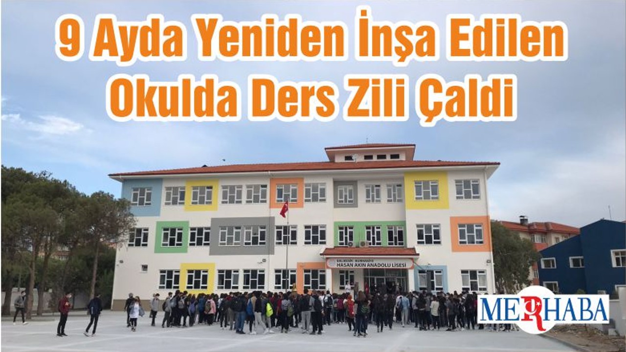 9 Ayda Yeniden İnşa Edilen Okulda Ders Zili Çaldi