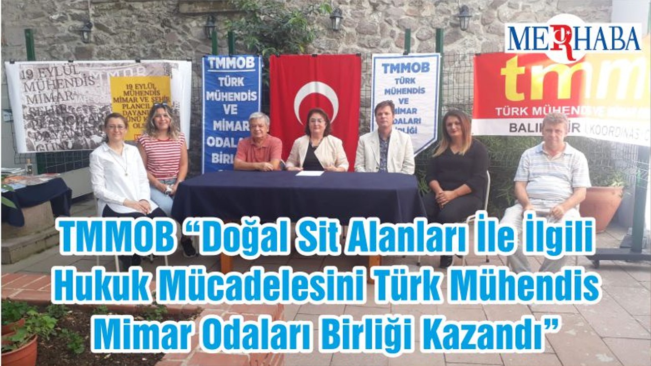 TMMOB “Doğal Sit Alanları İle İlgili Hukuk Mücadelesini Türk Mühendis Mimar Odaları Birliği Kazandı”