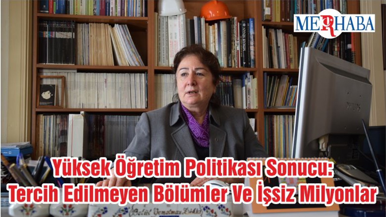 Yüksek Öğretim Politikası Sonucu: Tercih Edilmeyen Bölümler Ve İşsiz Milyonlar