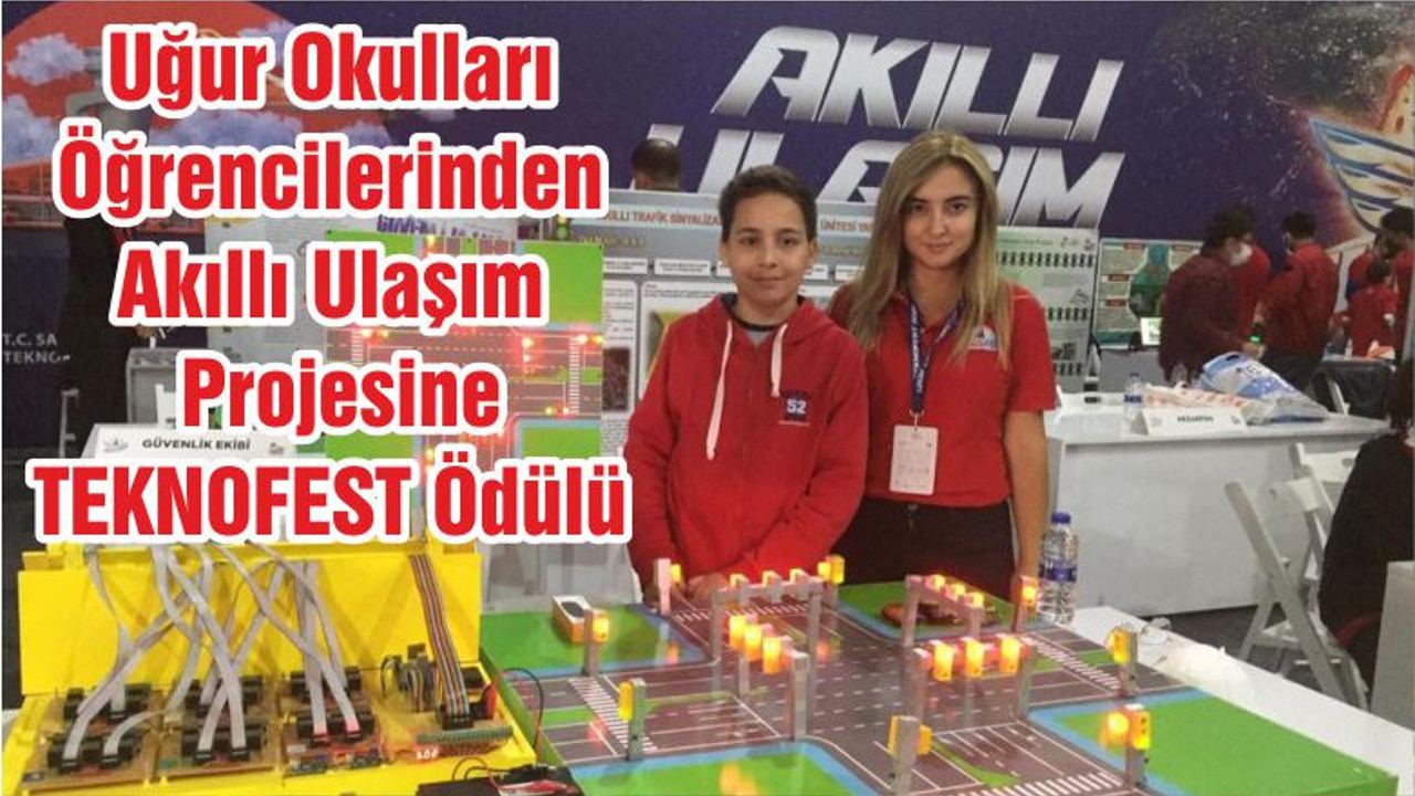 Uğur Okulları Öğrencilerinden Akıllı Ulaşım Projesine TEKNOFEST Ödülü