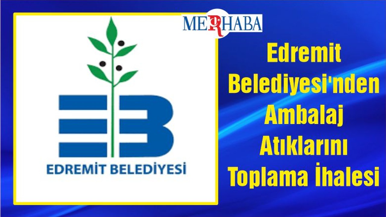 Edremit Belediyesi'nden Ambalaj Atıklarını Toplama İhalesi