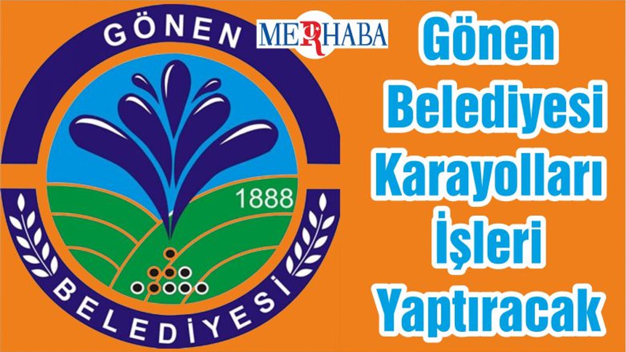 Gönen Belediyesi Karayolları İşleri Yaptıracak