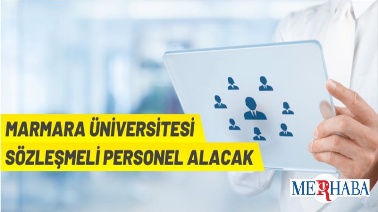 Marmara Üniversitesi Sözleşmeli Personel Alacak