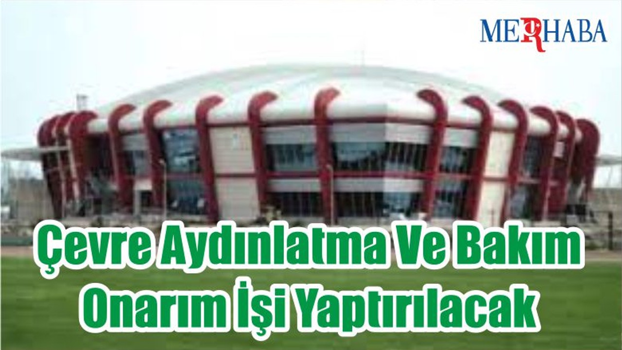 Çevre Aydınlatma Ve Bakım Onarım İşi Yaptırılacak