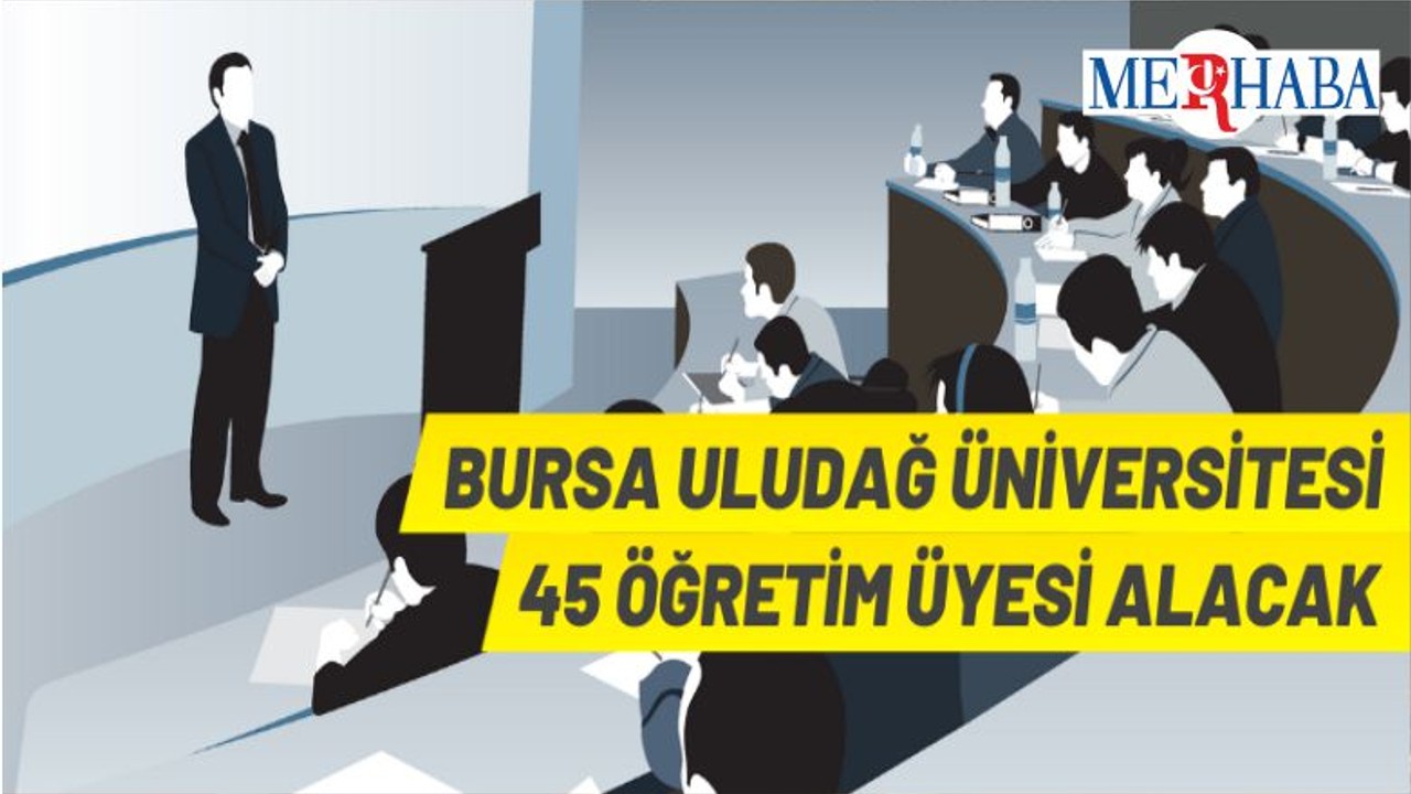 Bursa Uludağ Üniversitesi Akademik Personel Alacak