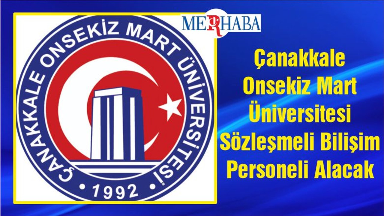 Çanakkale Onsekiz Mart Üniversitesi Sözleşmeli Bilişim Personeli Alacak