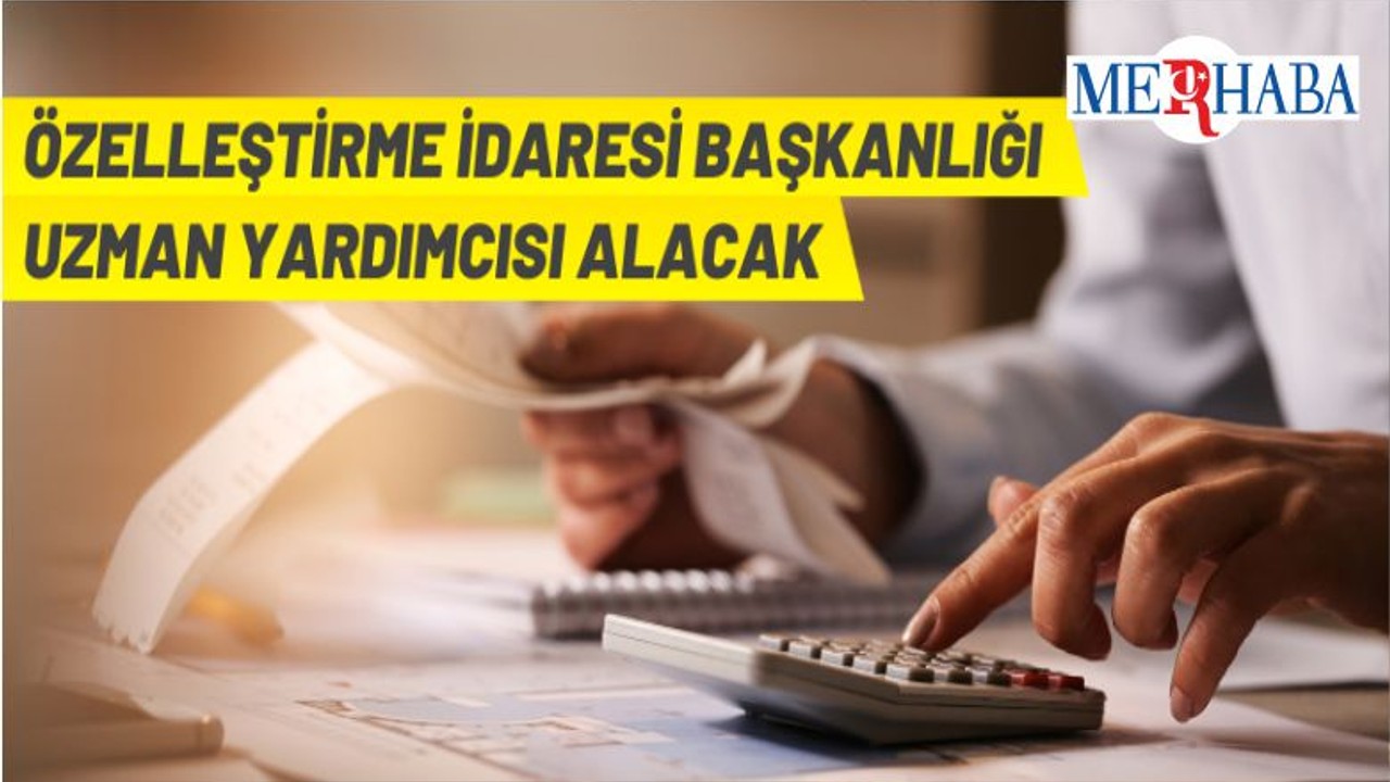 Özelleştirme İdaresi Başkanlığı'na Uzman Yardımcısı Giriş Sınavı