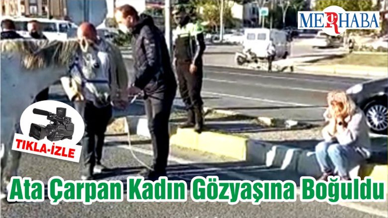 Ata Çarpan Kadın Gözyaşına Boğuldu