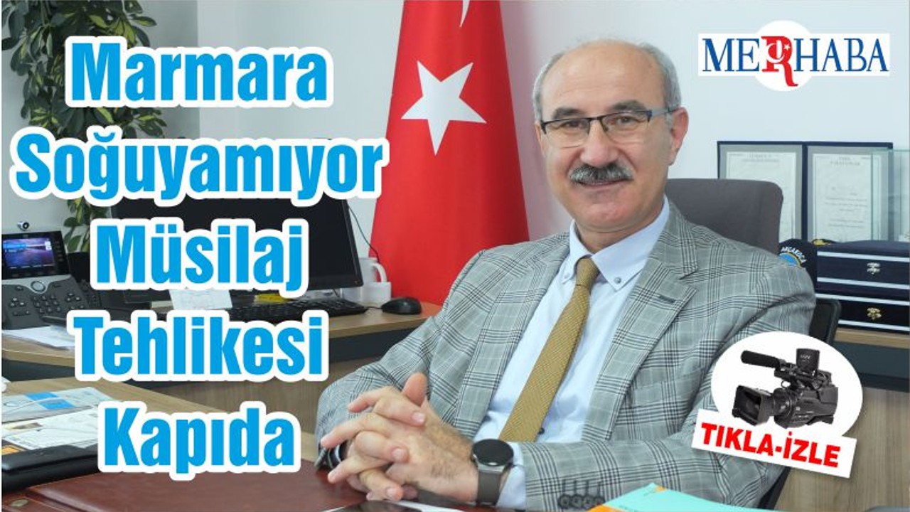 Marmara Soğuyamıyor Müsilaj Tehlikesi Kapıda