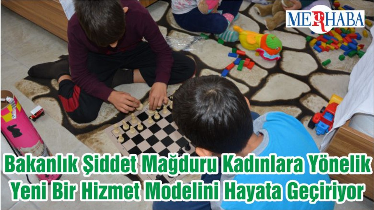 Bakanlık Şiddet Mağduru Kadınlara Yönelik Yeni Bir Hizmet Modelini Hayata Geçiriyor