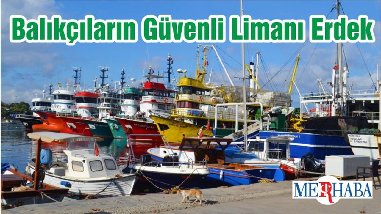 Balıkçıların Güvenli Limanı Erdek