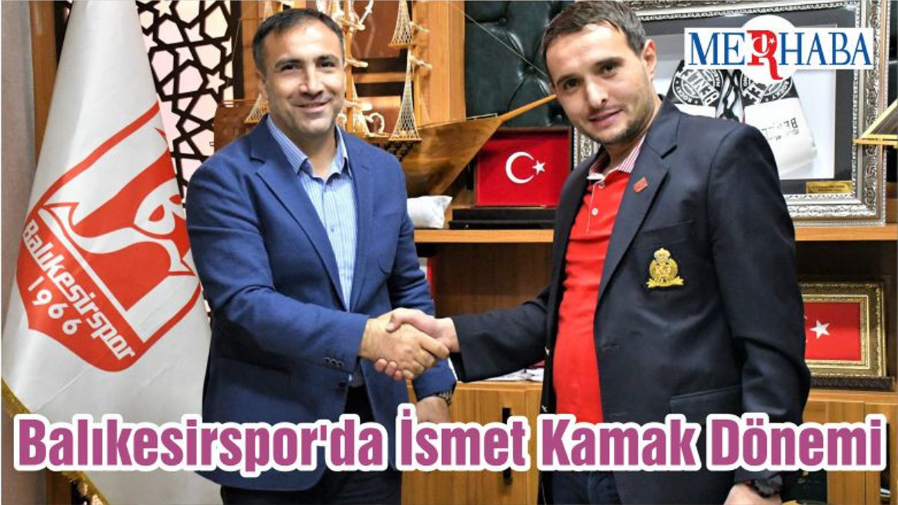 Balıkesirspor'da İsmet Kamak Dönemi