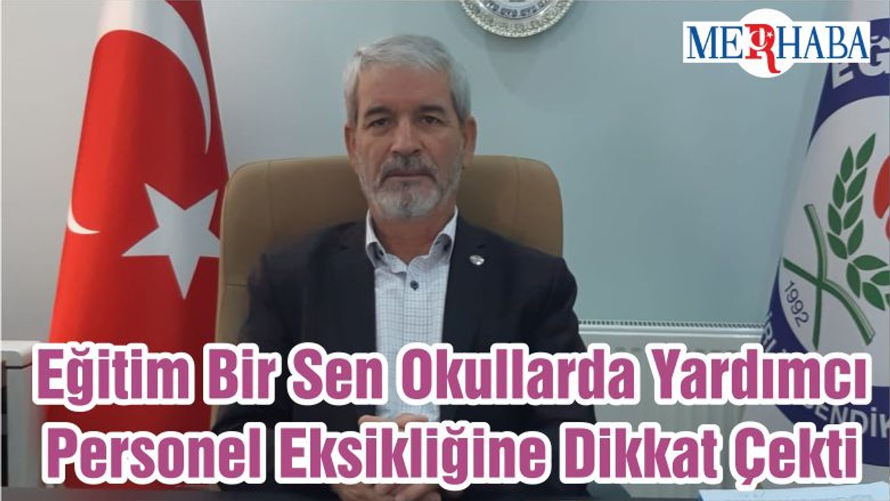 Eğitim Bir Sen Okullarda Yardımcı Personel Eksikliğine Dikkat Çekti