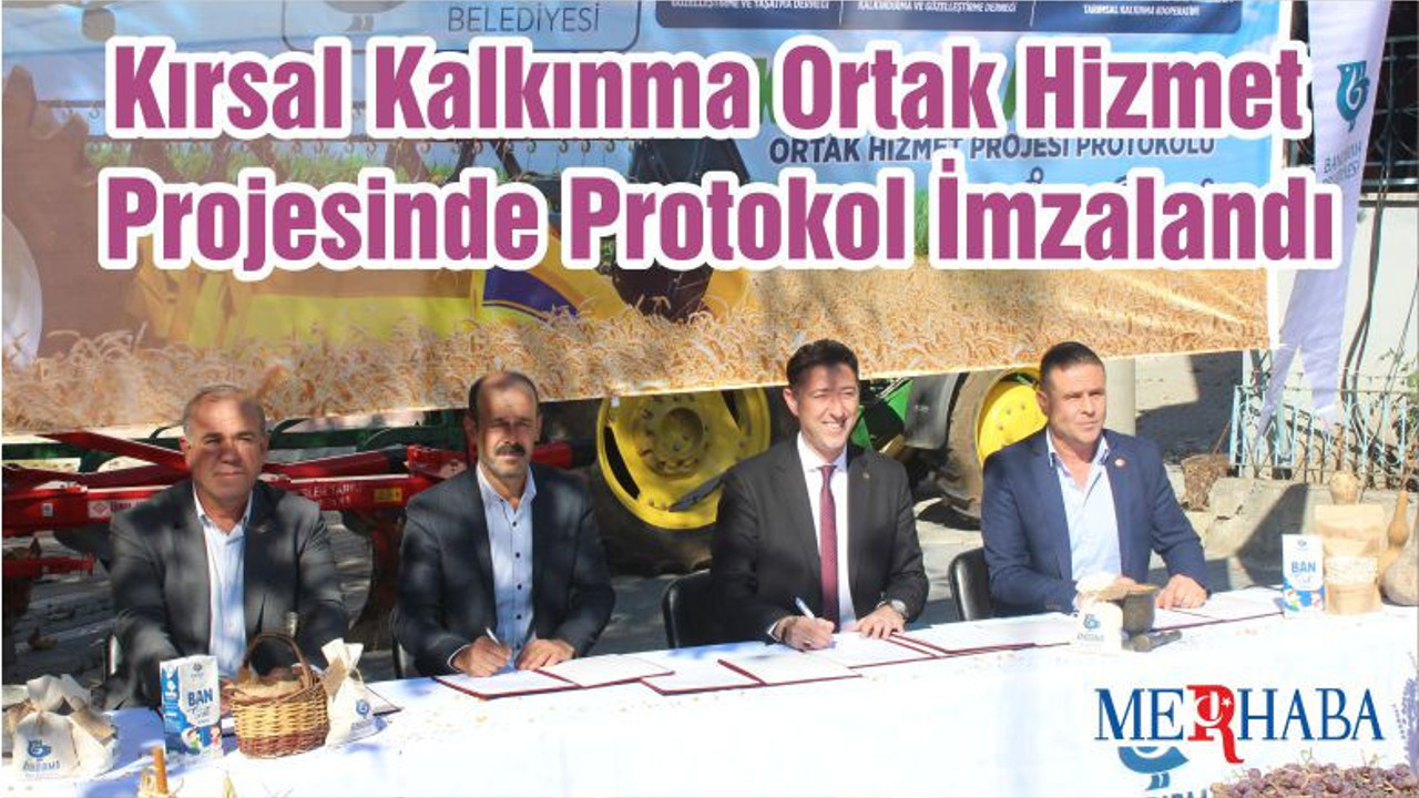 Kırsal Kalkınma Ortak Hizmet Projesinde Protokol İmzalandı