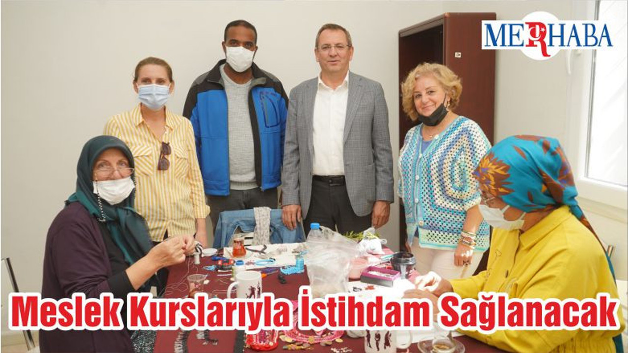 Meslek Kurslarıyla İstihdam Sağlanacak
