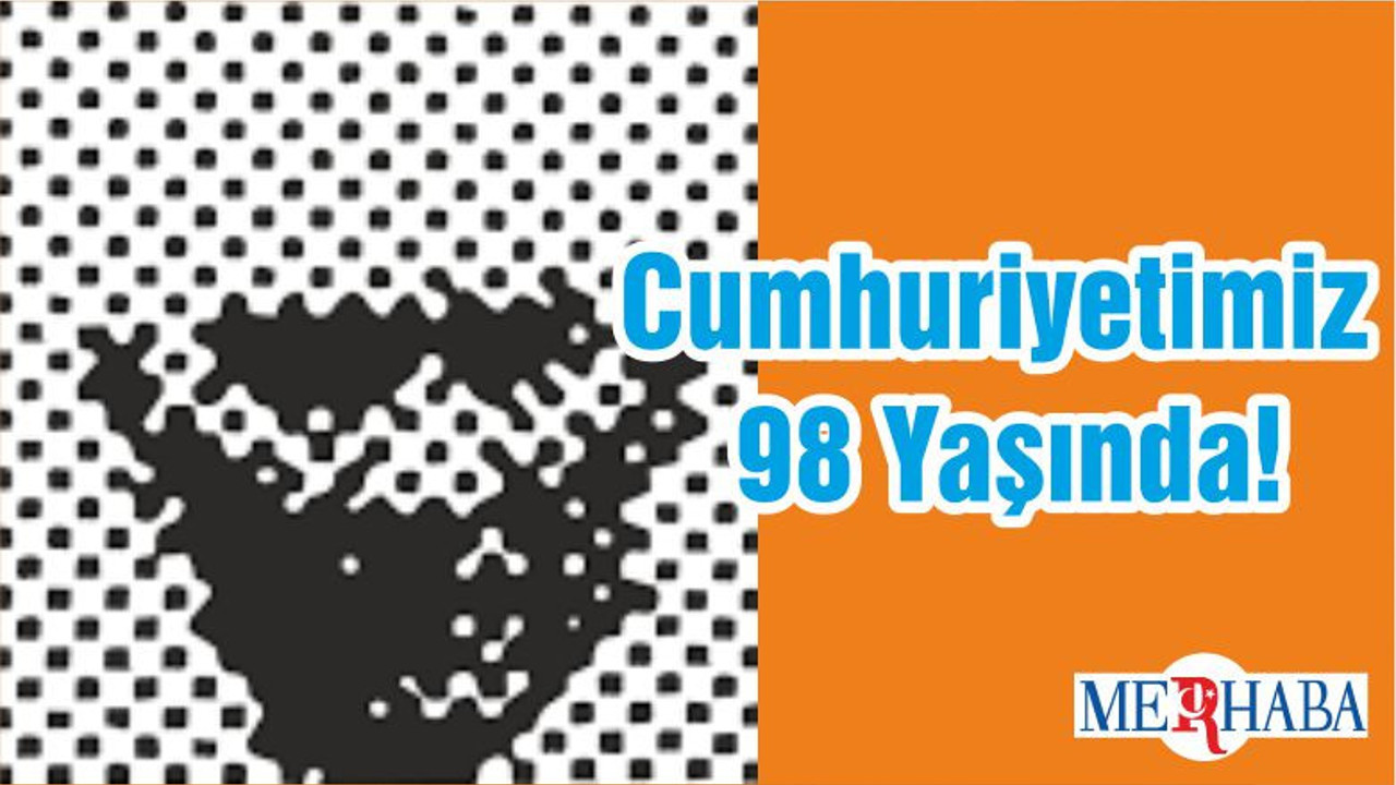 Cumhuriyetimiz 98 Yaşında!