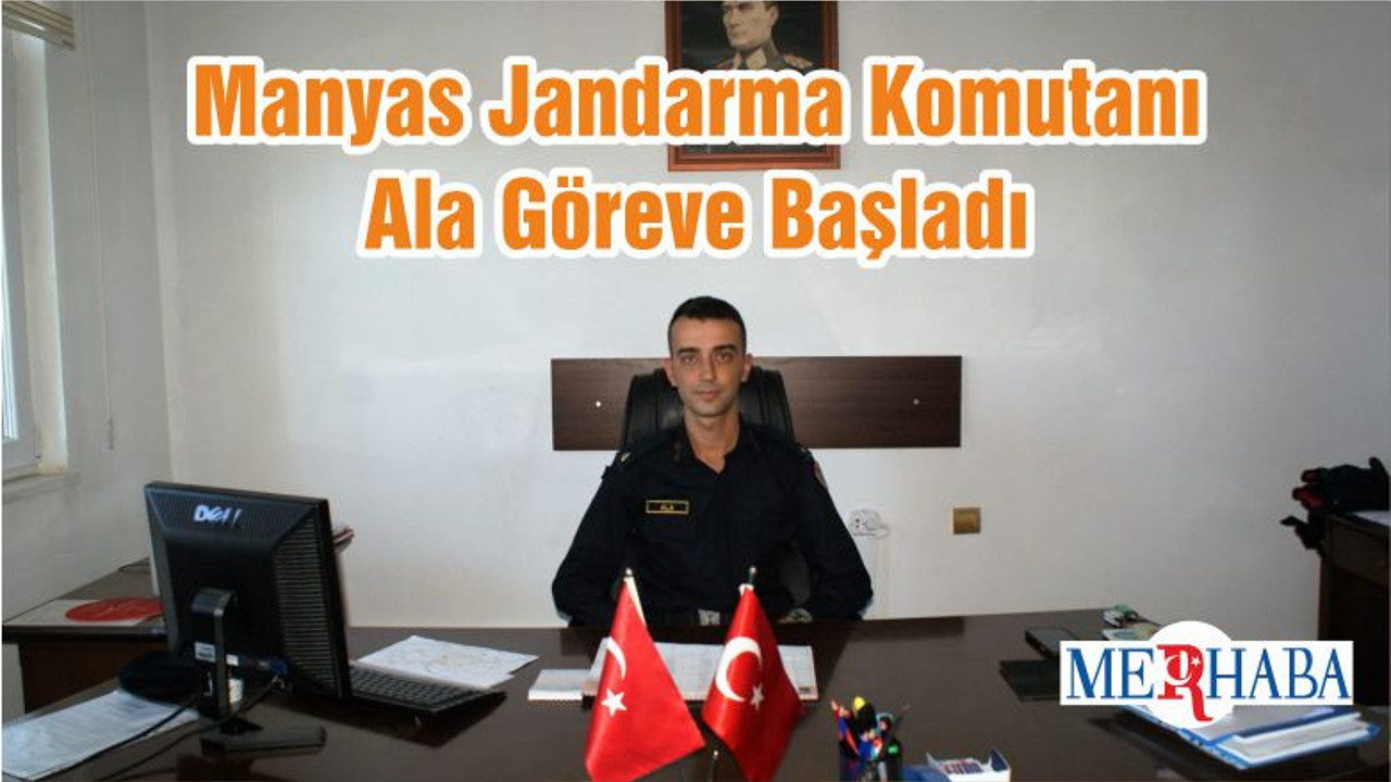 Manyas Jandarma Komutanı Ala Göreve Başladı