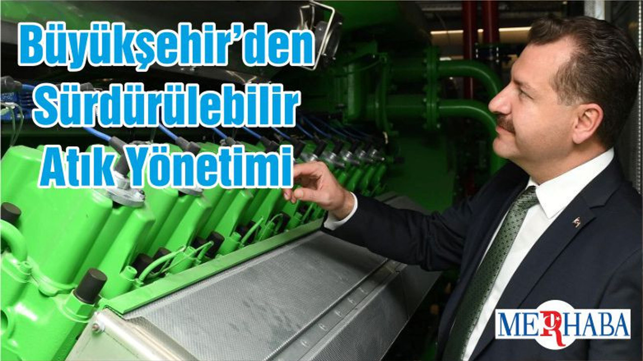 Büyükşehir’den Sürdürülebilir Atık Yönetimi