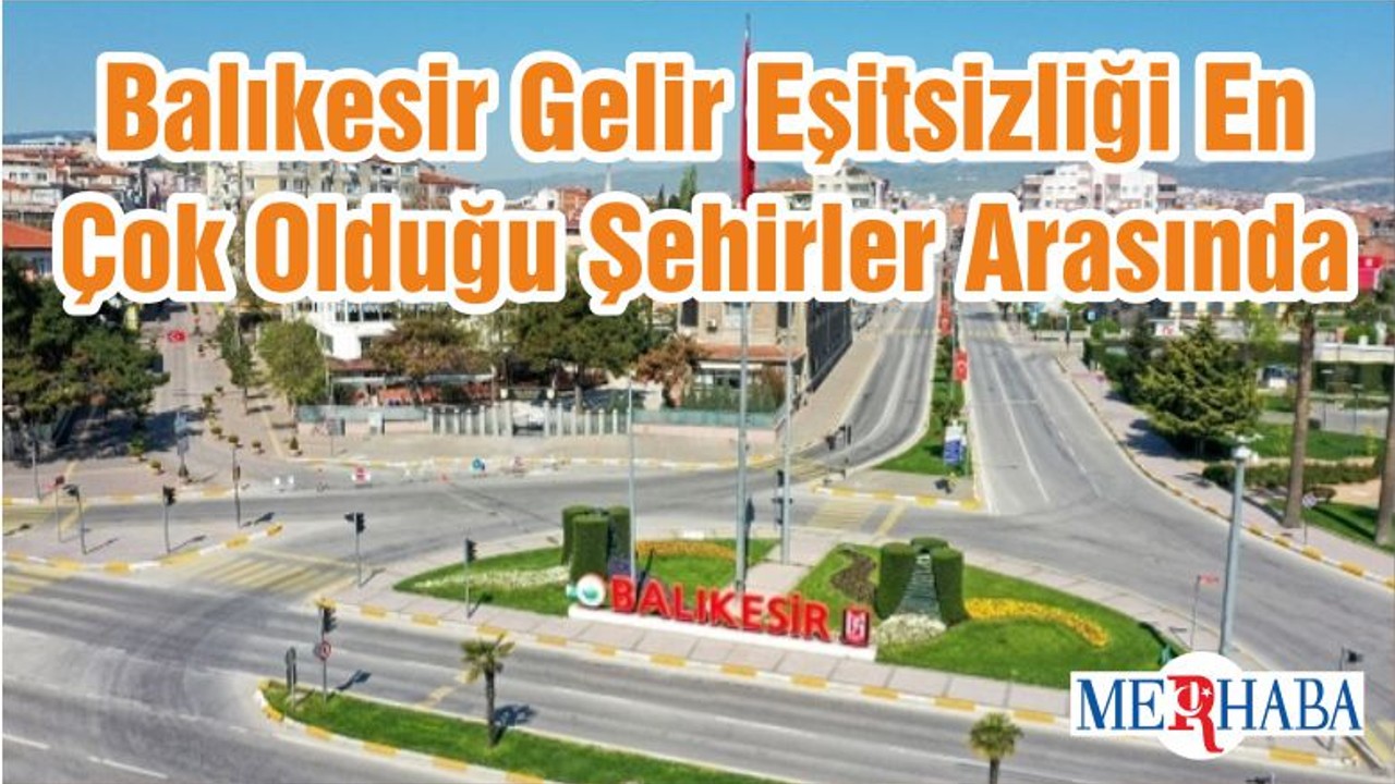 Balıkesir Gelir Eşitsizliği En Çok Olduğu Şehirler Arasında