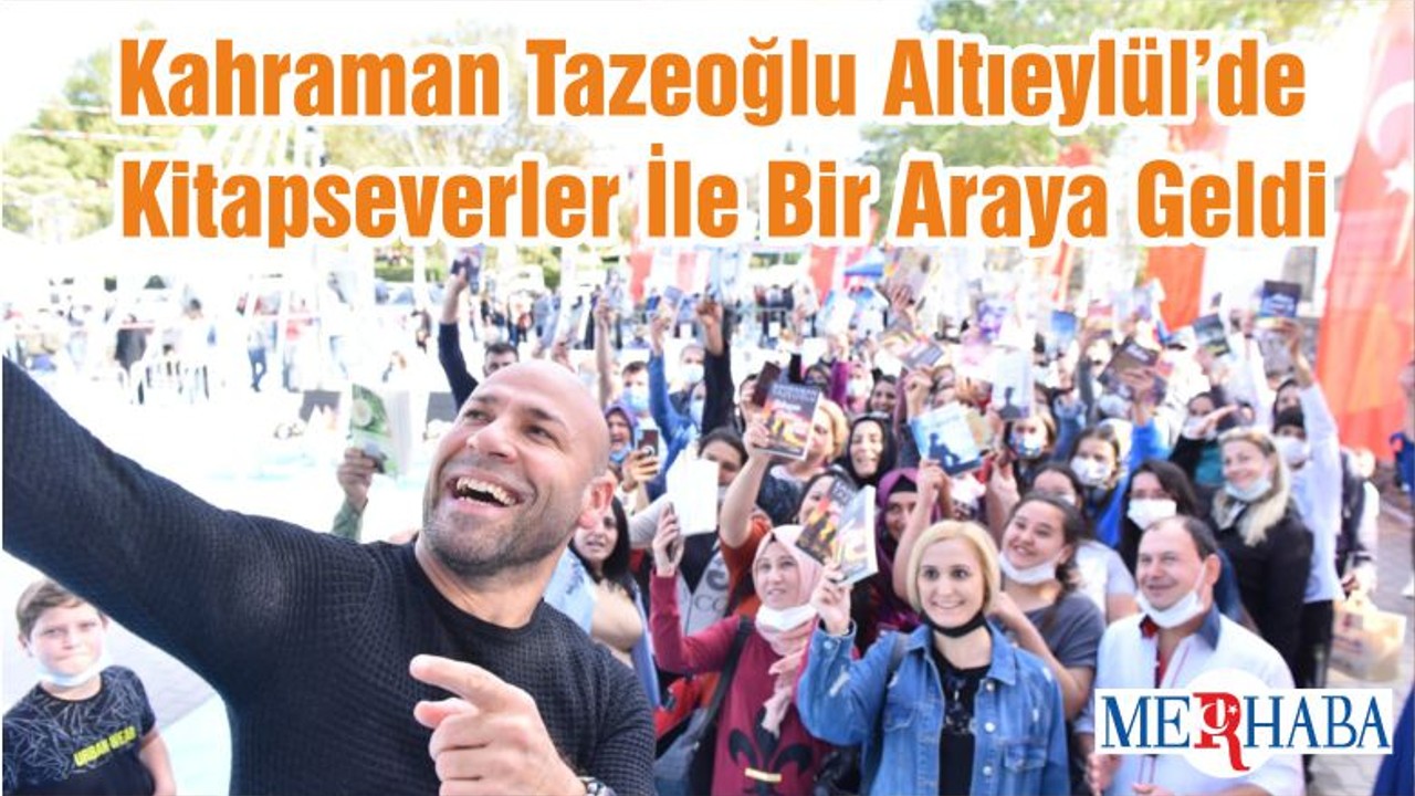 Kahraman Tazeoğlu Altıeylül’de Kitapseverler İle Bir Araya Geldi