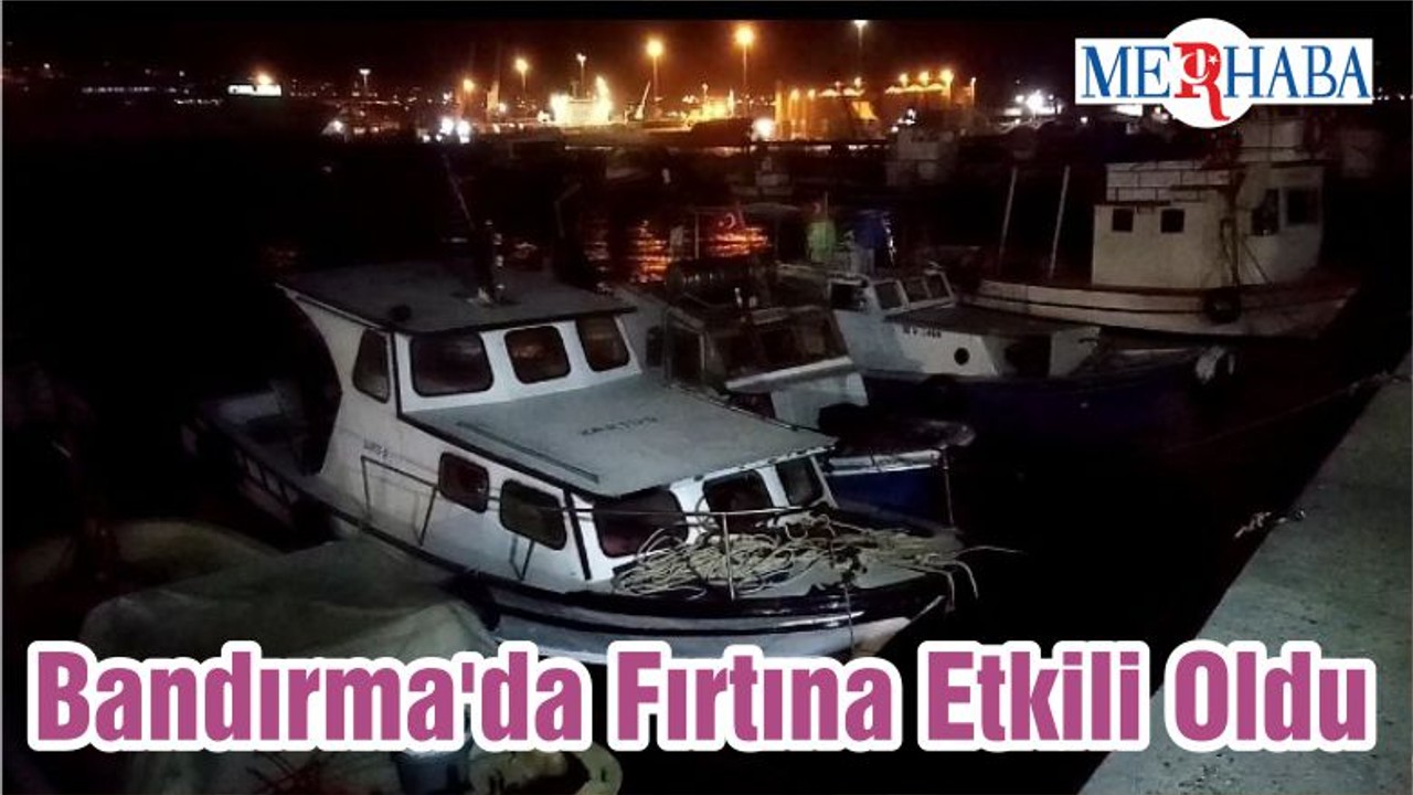 Bandırma'da Fırtına Etkili Oldu