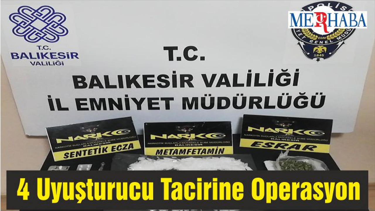 Balıkesir'de 4 Uyuşturucu Tacirine Operasyon