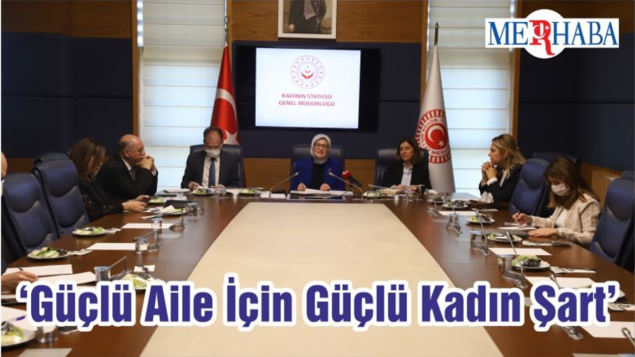 ‘Güçlü Aile İçin Güçlü Kadın Şart’