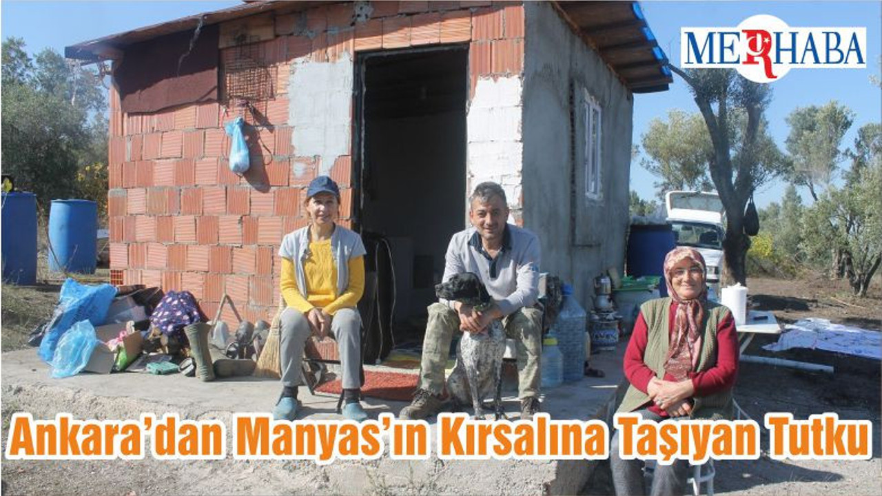 Ankara’dan Manyas’ın Kırsalına Taşıyan Tutku