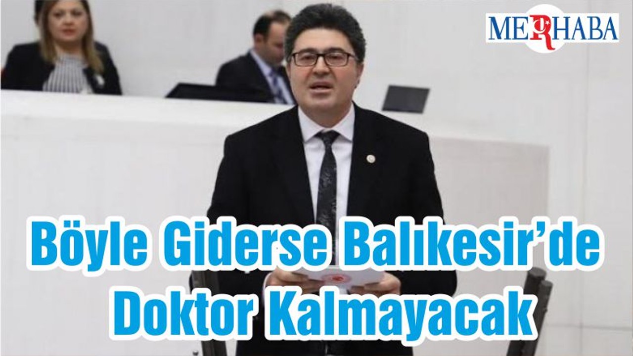 Böyle Giderse Balıkesir’de Doktor Kalmayacak
