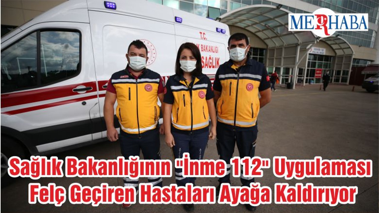 Sağlık Bakanlığının "İnme 112" Uygulaması Felç Geçiren Hastaları Ayağa Kaldırıyor