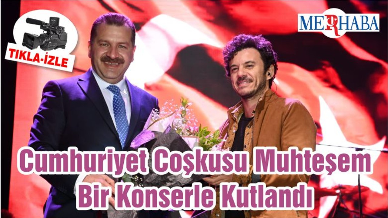 Cumhuriyet Coşkusu Muhteşem Bir Konserle Kutlandı