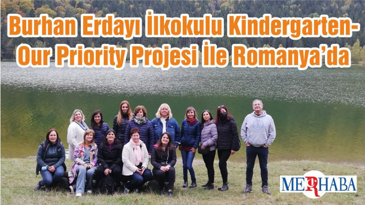 Burhan Erdayı İlkokulu Kindergarten-Our Priority Projesi İle Romanya’da