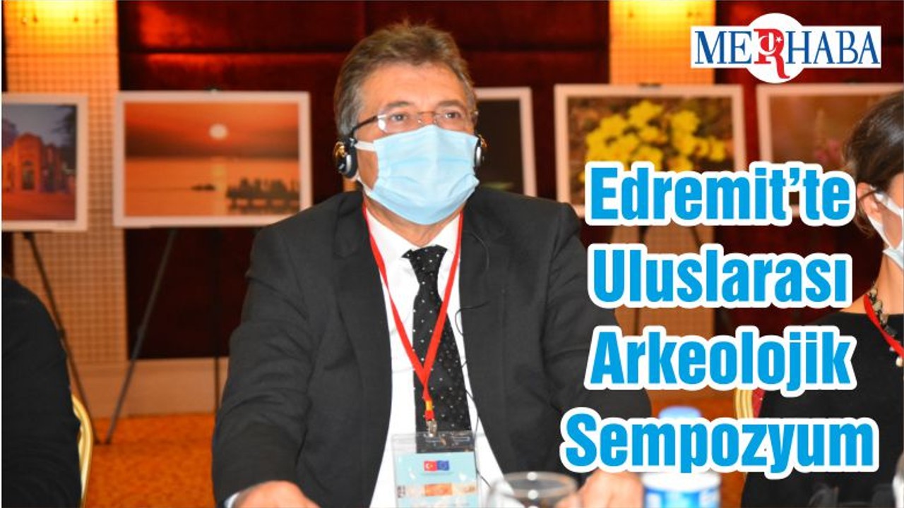 Edremit’te Uluslarası Arkeolojik Sempozyum
