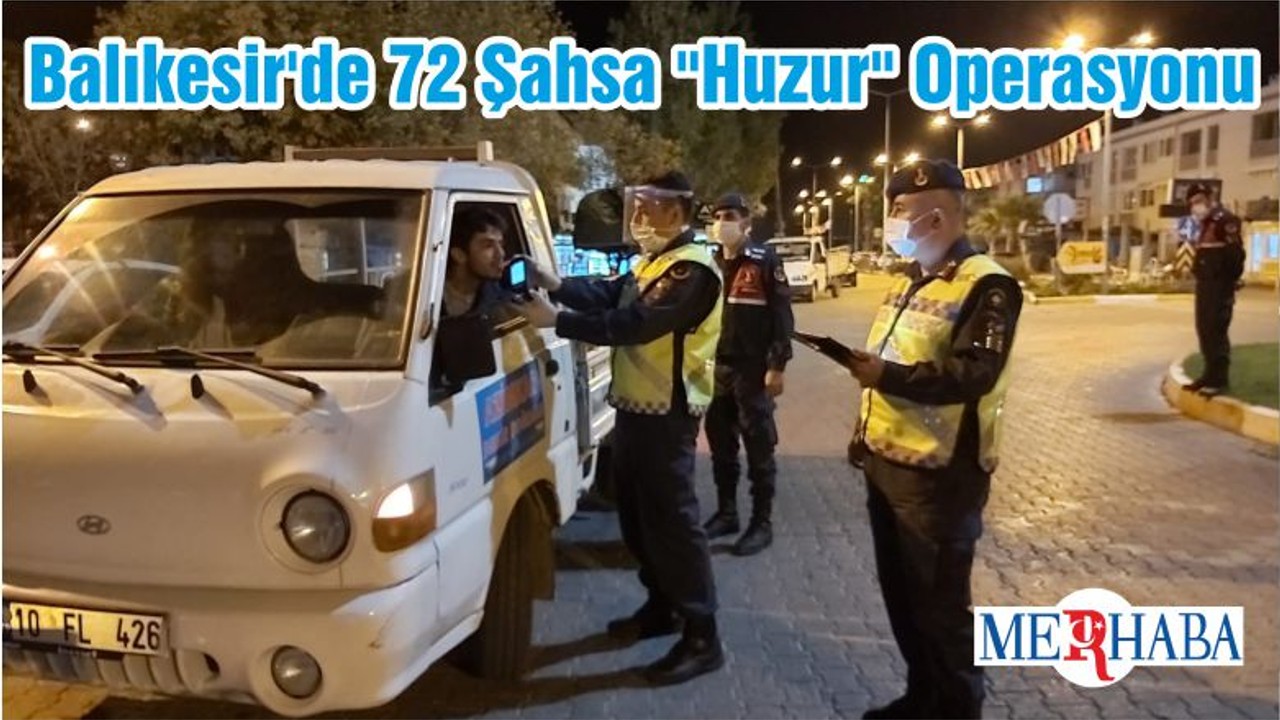 Balıkesir'de 72 Şahsa "Huzur" Operasyonu