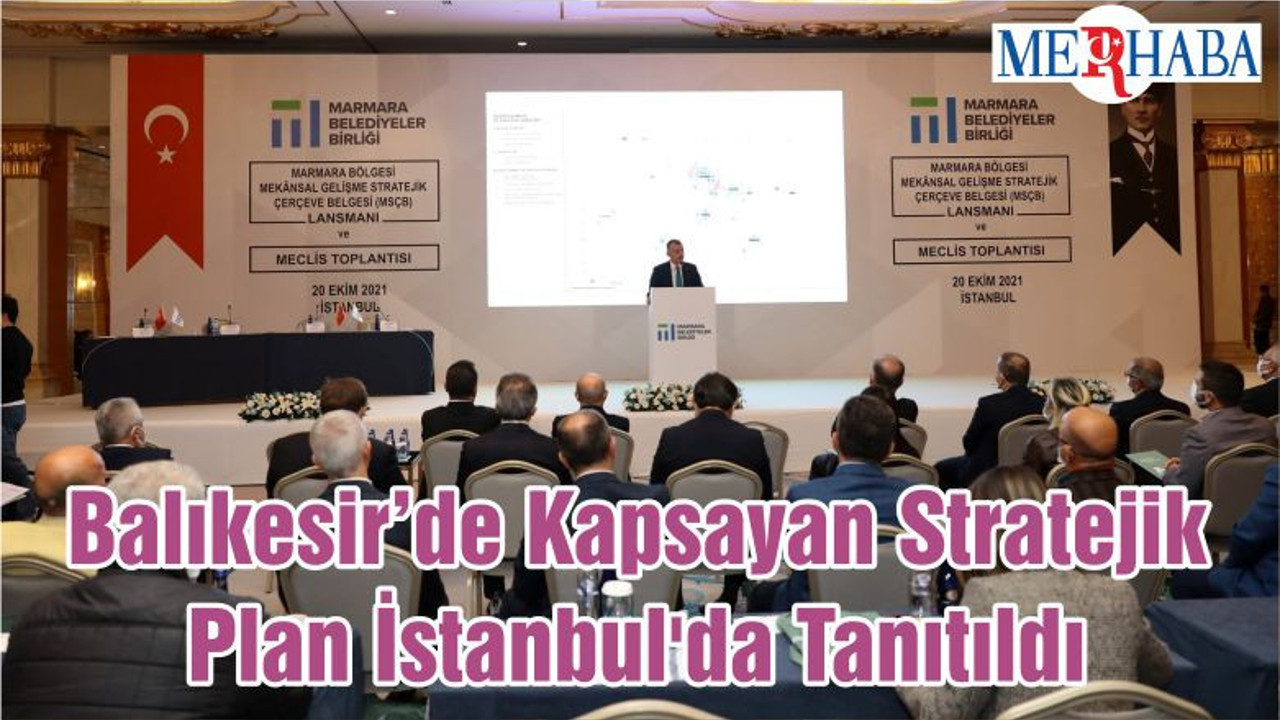 Balıkesir’de Kapsayan Stratejik Plan İstanbul'da Tanıtıldı