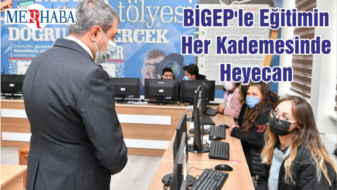 BİGEP'le Eğitimin Her Kademesinde Heyecan