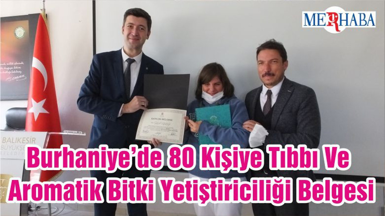 Burhaniye’de 80 Kişiye Tıbbı Ve Aromatik Bitki Yetiştiriciliği Belgesi