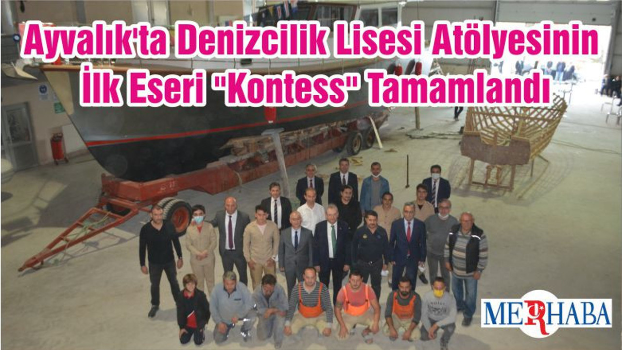 Ayvalık'ta Denizcilik Lisesi Atölyesinin İlk Eseri "Kontess" Tamamlandı