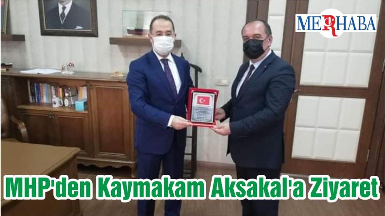 MHP'den Kaymakam Aksakal'a Ziyaret