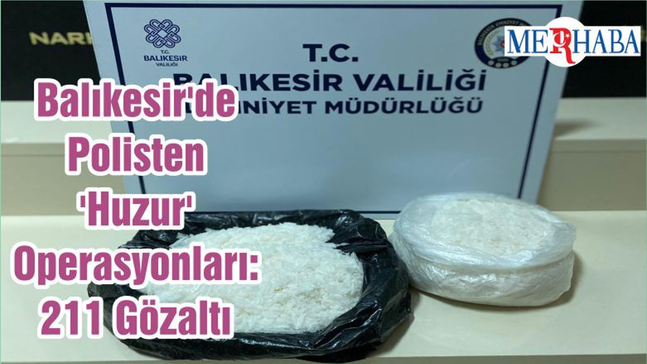 Balıkesir'de Polisten 'Huzur' Operasyonları: 211 Gözaltı